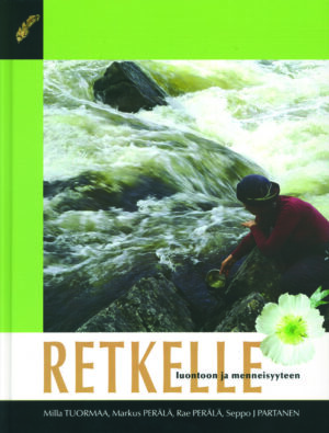 RETKELLE luontoon ja menneisyyteen retkiopas etelä Suomesta Lappiin