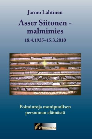 Asser Siitonen – Malmimies. malminetsijän ja kultamiehen tarina