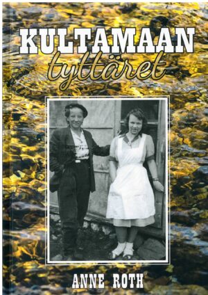 KULTAMAAN tyttäret, Anne Roth