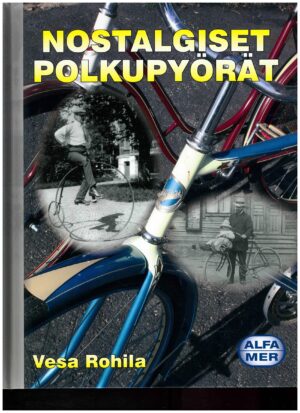 Nostalgiset polkupyörät; Alfamer -kirja Vesa Rohila