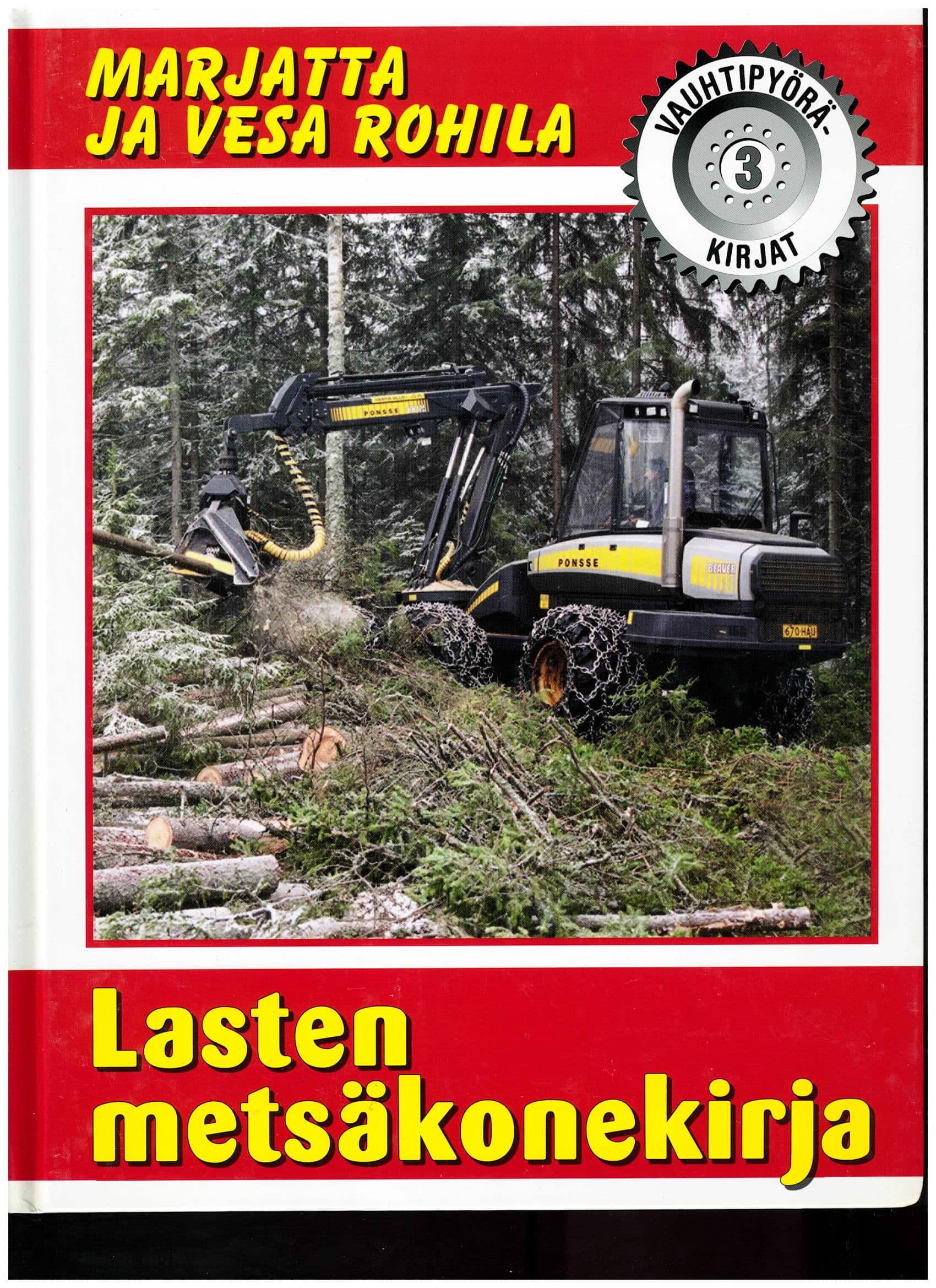 Lasten metsäkonekirja; Alfamer -kirja Marjatta ja Vesa Rohila