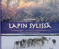Lapin sylissä = Enchanting Lapland; Huttunen Tapio antikvariaattikirja (Kopio)