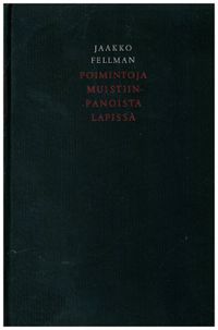 Poimintoja muistiinpanoista Lapissa ;Fellman Jaakko