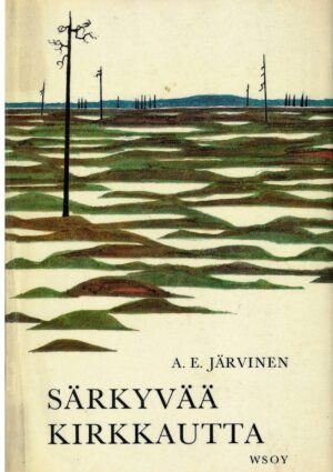 Särkyvää kirkkautta; Järvinen A. E.  antikvariaattikirja