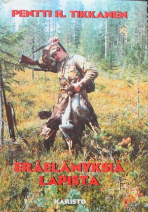 Eräelämyksiä Lapista; Tikkanen Pentti H. antikvariaattikirja